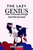 The Lazy Genius: How to Do Just Enough and Still Succeed (eBook, ePUB)