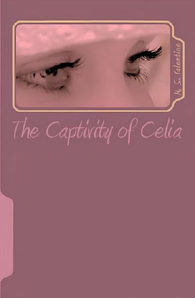 The Captivity of Celia (eBook, ePUB) The Captivity of Celia (eBook, ePUB)