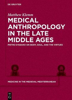 Medical Anthropology in the Late Middle Ages (eBook, ePUB) - Klemm, Matthew