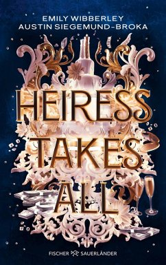 Heiress Takes All (eBook, ePUB) - Wibberley, Emily; Siegemund-Broka, Austin