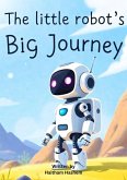 The Little Robot's Big Journey (children's story, #9) (eBook, ePUB)
