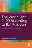 The World Until 1400 According to Ibn Khaldun (eBook, ePUB)