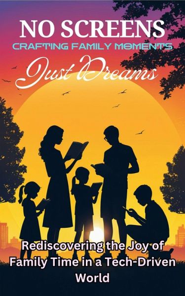 No Screens Just Dreams (eBook, ePUB) No Screens Just Dreams (eBook, ePUB)