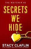 Secrets We Hide (The Watcher, #2) (eBook, ePUB) Secrets We Hide (The Watcher, #2) (eBook, ePUB)