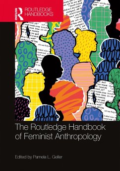 The Routledge Handbook of Feminist Anthropology (eBook, PDF) The Routledge Handbook of Feminist Anthropology (eBook, PDF)
