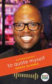 To Quote Myself (eBook, ePUB) To Quote Myself (eBook, ePUB)