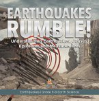 Earthquakes Rumble! Understanding Earthquakes, Causes, Epicenter and Measurements   Earthquakes   Grade 6-8 Earth Science (eBook, ePUB)