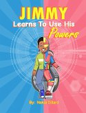 Jimmy Learns to Use His Super Powers (eBook, ePUB) Jimmy Learns to Use His Super Powers (eBook, ePUB)