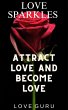 Love Sparkles: Attract Love and Become... - Bild 1
