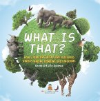 What is That? How Living Organisms are Classified   Understanding Domains and Kingdoms   Grade 6-8 Life Science (eBook, ePUB)