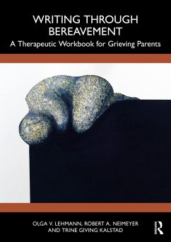 Writing Through Bereavement (eBook, ePUB) - Lehmann, Olga V.; Neimeyer, Robert A.; Giving Kalstad, Trine