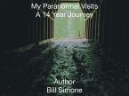 My Paranormal Visits A 14 Year Journey (eBook, ePUB)
