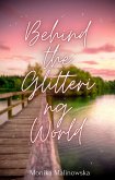 Behind the Glittering World (eBook, ePUB)