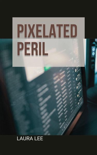 Pixelated Peril (eBook, ePUB)