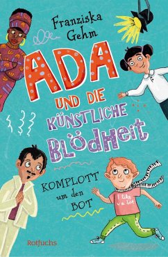 Komplott um den Bot / Ada und die Künstliche Blödheit Bd.2 (eBook, ePUB) - Gehm, Franziska