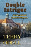 Double Intrigue: An International Romantic Suspense (eBook, ePUB) Double Intrigue: An International Romantic Suspense (eBook, ePUB)