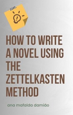 How to write a novel using the Zettelkasten Method (How to write..., #1) (eBook, ePUB) - Damião, Ana Mafalda