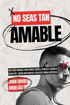 Cover No Seas Tan Amable (Importacuslismo Práctico, #1) (eBook, ePUB)