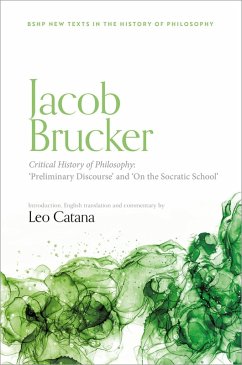 Jacob Brucker, Critical History of Philosophy: 'Preliminary Discourse' and 'On The Socratic School' (eBook, ePUB)