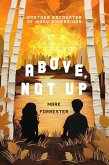 Above, Not Up (eBook, ePUB) Above, Not Up (eBook, ePUB)