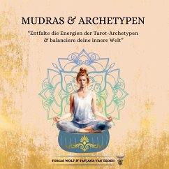 Mudras & Archetypen (eBook, ePUB) Mudras & Archetypen (eBook, ePUB)