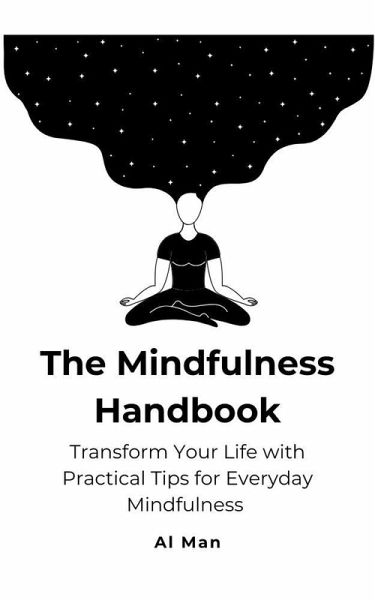 The Mindfulness Handbook (eBook, ePUB) The Mindfulness Handbook (eBook, ePUB)