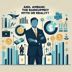 Anil Ambani: The Bankruptcy Myth or Reality? (eBook, ePUB)