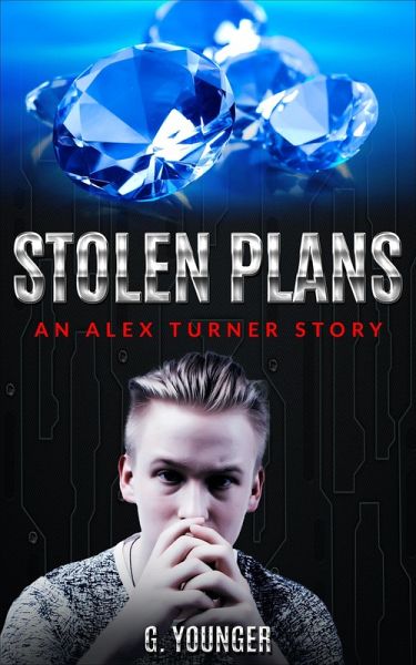 Stolen Plans (An Alex Turner Story, #2) (eBook, ePUB) Stolen Plans (An Alex Turner Story, #2) (eBook, ePUB)