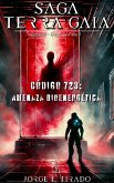 Código 723 - Amenaza Bioenergética (Saga Terra Gaia (Español), #4) (eBook, ePUB) Código 723 - Amenaza Bioenergética (Saga Terra Gaia (Español), #4) (eBook, ePUB)