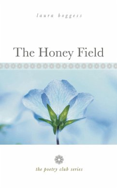 The Honey Field (eBook, ePUB) - Boggess, Laura The Honey Field (eBook, ePUB) - Boggess, Laura
