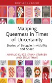 Mapping Queerness in Times of Uncertainty (eBook, ePUB) Mapping Queerness in Times of Uncertainty (eBook, ePUB)