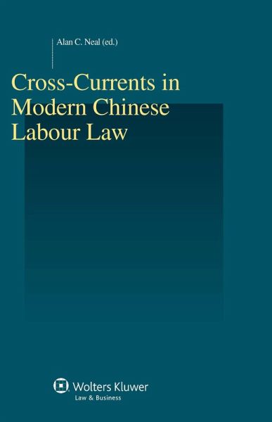 Cross-Currents in Modern Chinese Labour Law (eBook, PDF) Cross-Currents in Modern Chinese Labour Law (eBook, PDF)