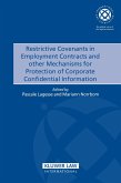 Restrictive Covenants in Employment Contracts and other Mechanisms for Protection of Corporate Confidential Information (eBook, PDF) Restrictive Covenants in Employment Contracts and other Mechanisms for Protection of Corporate Confidential Information (eBook, PDF)