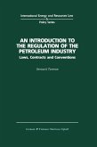 Introduction to the Regulation of the Petroleum Industry (eBook, PDF) Introduction to the Regulation of the Petroleum Industry (eBook, PDF)