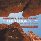 Igneous, Sedimentary or Metamorphic? Rock Formation, Rock Types, Similarities and Differences   Grade 6-8 Earth Science (eBook, ePUB)