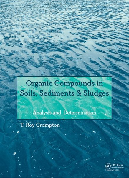 Organic Compounds in Soils, Sediments & Sludges (eBook, ePUB)