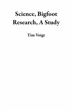 Science, Bigfoot Research, A Study (eBook, ePUB) - Voigt, Tim