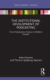 The Institutional Development of Podcasting (eBook, PDF)