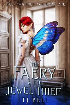 The Faery & the Jewel Thief (Fae in the Gilded Age, #1) (eBook, ePUB) - Lund, Tami