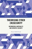 Theorising Cyber (In)Security (eBook, ePUB)