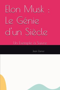 Cover Elon Musk : Le Génie d'un Siècle - Un Exemple à Suivre (eBook, ePUB)