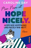 Mein Name ist Hope Nicely. Hope wie Hoffnung und Nicely wie nett. (eBook, ePUB)