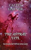 The Astral Veil: Realms Beyond Dreams (eBook, ePUB) The Astral Veil: Realms Beyond Dreams (eBook, ePUB)