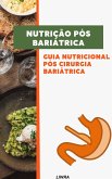 Nutrição Pós Bariátrica - Guia Nutricional Pós Cirurgia Bariátrica (eBook, ePUB) Nutrição Pós Bariátrica - Guia Nutricional Pós Cirurgia Bariátrica (eBook, ePUB)