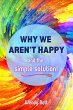 Why We Aren't Happy... And The Simple... - Bild 1
