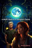 A Wolf's Bane & A Vampire's Desire (Death & Destiny, #3) (eBook, ePUB)