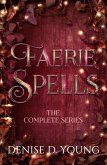 Faerie Spells: The Complete Series (eBook, ePUB) Faerie Spells: The Complete Series (eBook, ePUB)