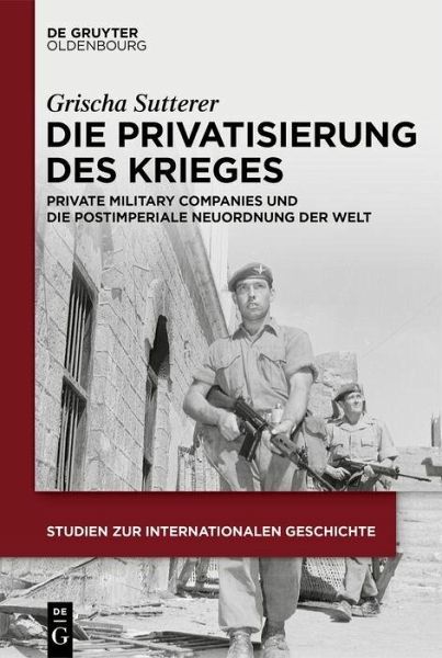 Die Privatisierung des Krieges (eBook, PDF) Die Privatisierung des Krieges (eBook, PDF)