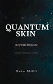 Quantum skin : Beyond disguise (eBook, ePUB)