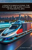 Logistics Innovations The Future of the Supply Chain in the Digital Era (eBook, ePUB) Logistics Innovations The Future of the Supply Chain in the Digital Era (eBook, ePUB)